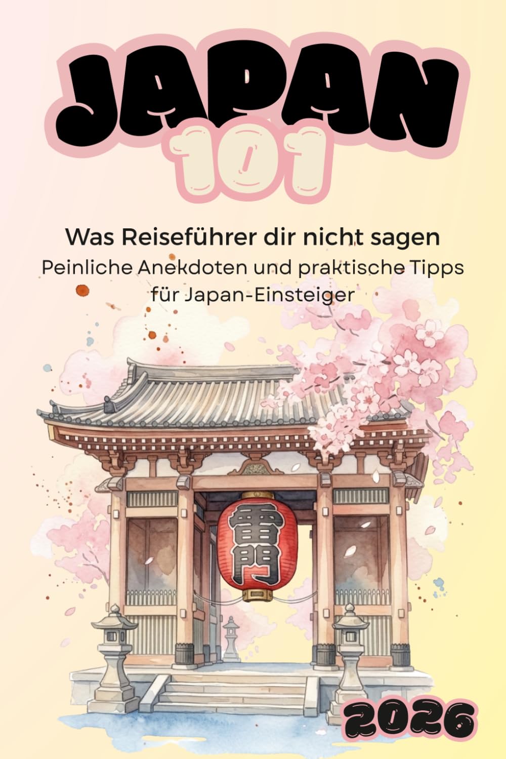 Japan 101: Der ehrliche XXL Japan-Reiseführer 2026 mit Etikette, Kultur und Tipps für Einsteiger