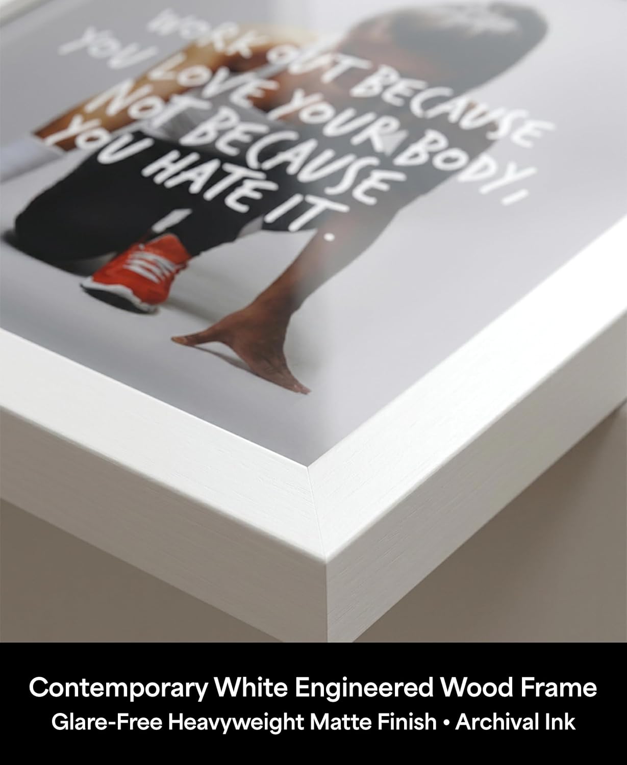 Body Positivity Wall Art for Home Gym, Workout Because You Love Your Body Not Because You Hate It, Women's Motivational Fitness Poster, White Framed 8x10