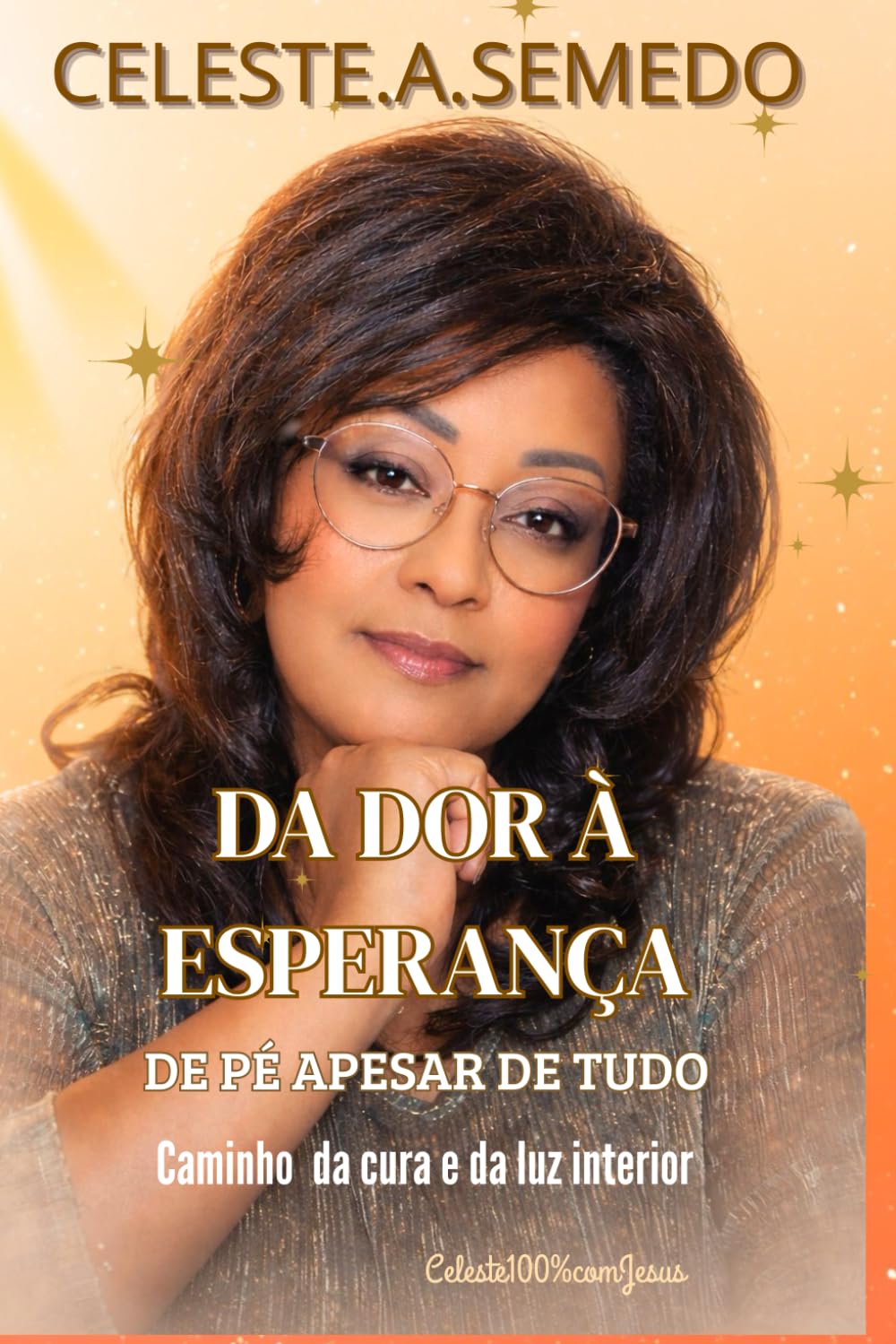 DA DOR À ESPERANÇA - DEBOUT MALGRÉ TOUT: Caminho de cura e de luz interior