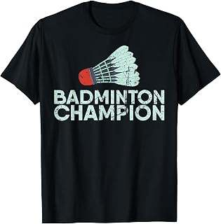 Badminton Champion For Badminton Player Or Badminton Fan T-Shirt
