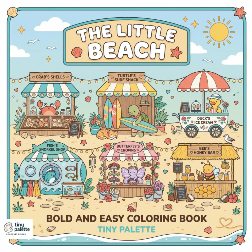 The Little Beach - A Summer Coloring Book: 40+ Bold and Easy Kawaii Cozy Beach Coloring Pages Featuring Cute Animals and Sea Characters | Fun Stress Relief Illustrations for Adults and Teens