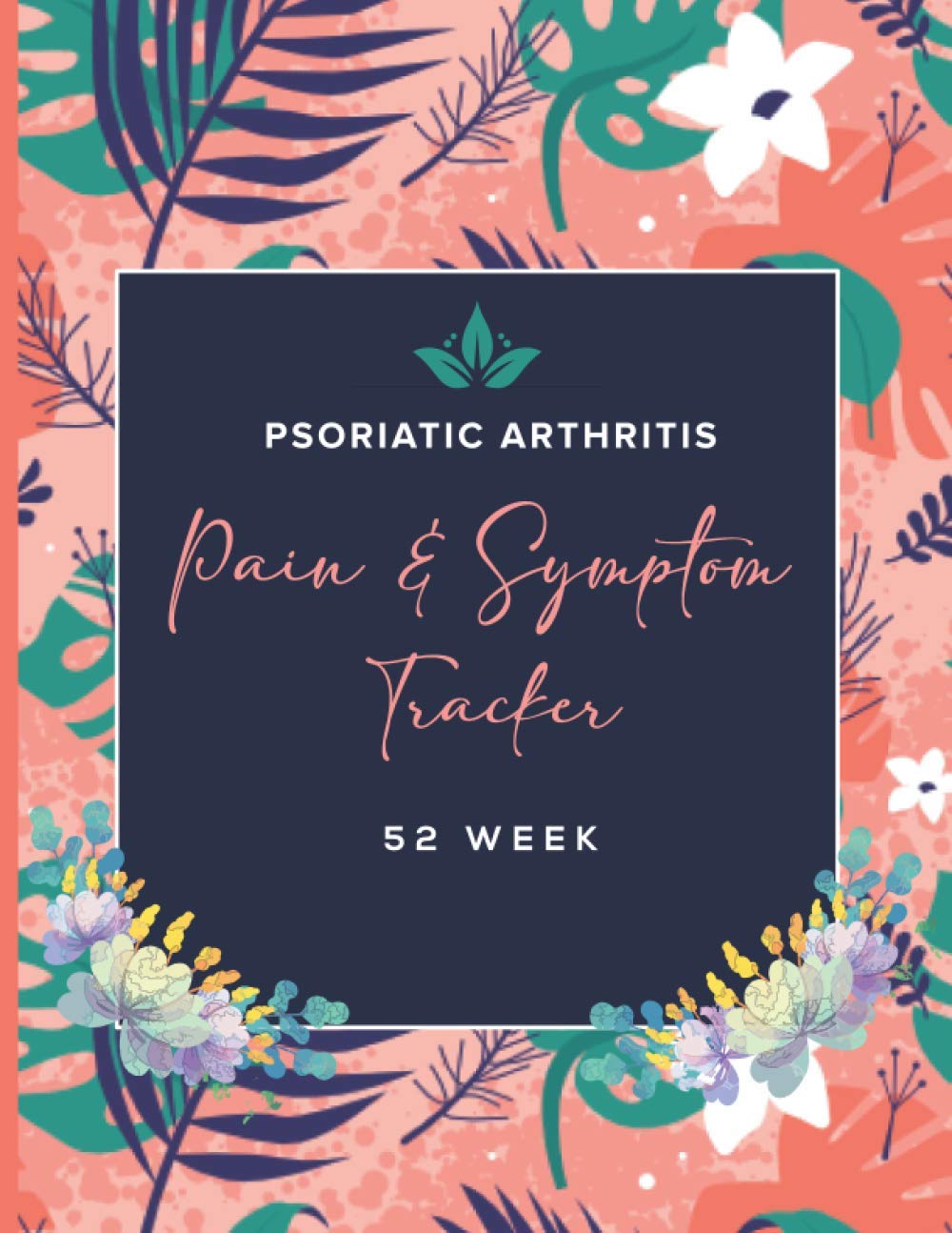 Psoriatic Arthritis Pain & Symptom Tracker: A 52 Week Detailed Daily Pain Assessment Diary, Mood Tracker, Medication Log