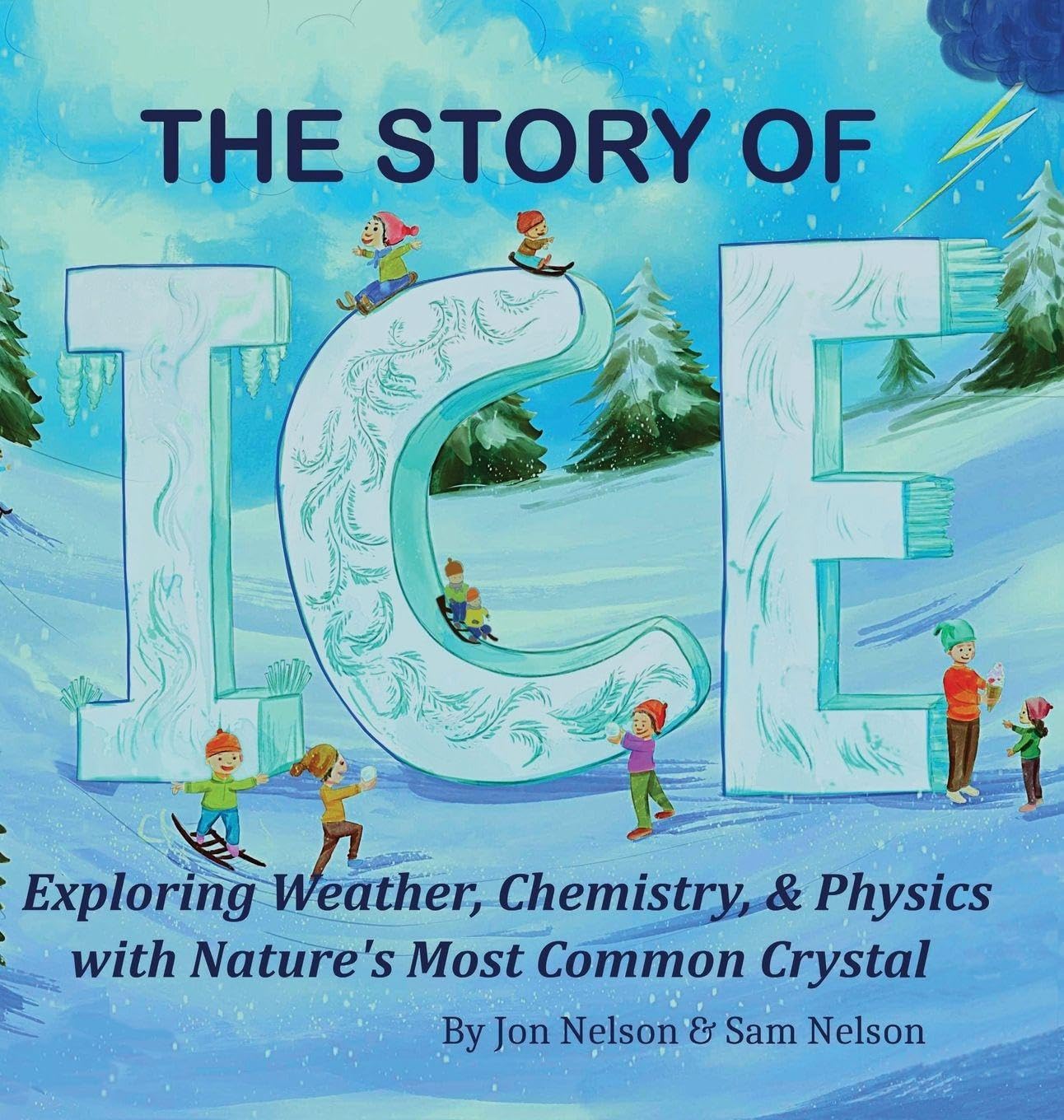 The Story of Ice: Exploring Weather, Chemistry, & Physics with Nature's Most Common Crystal
