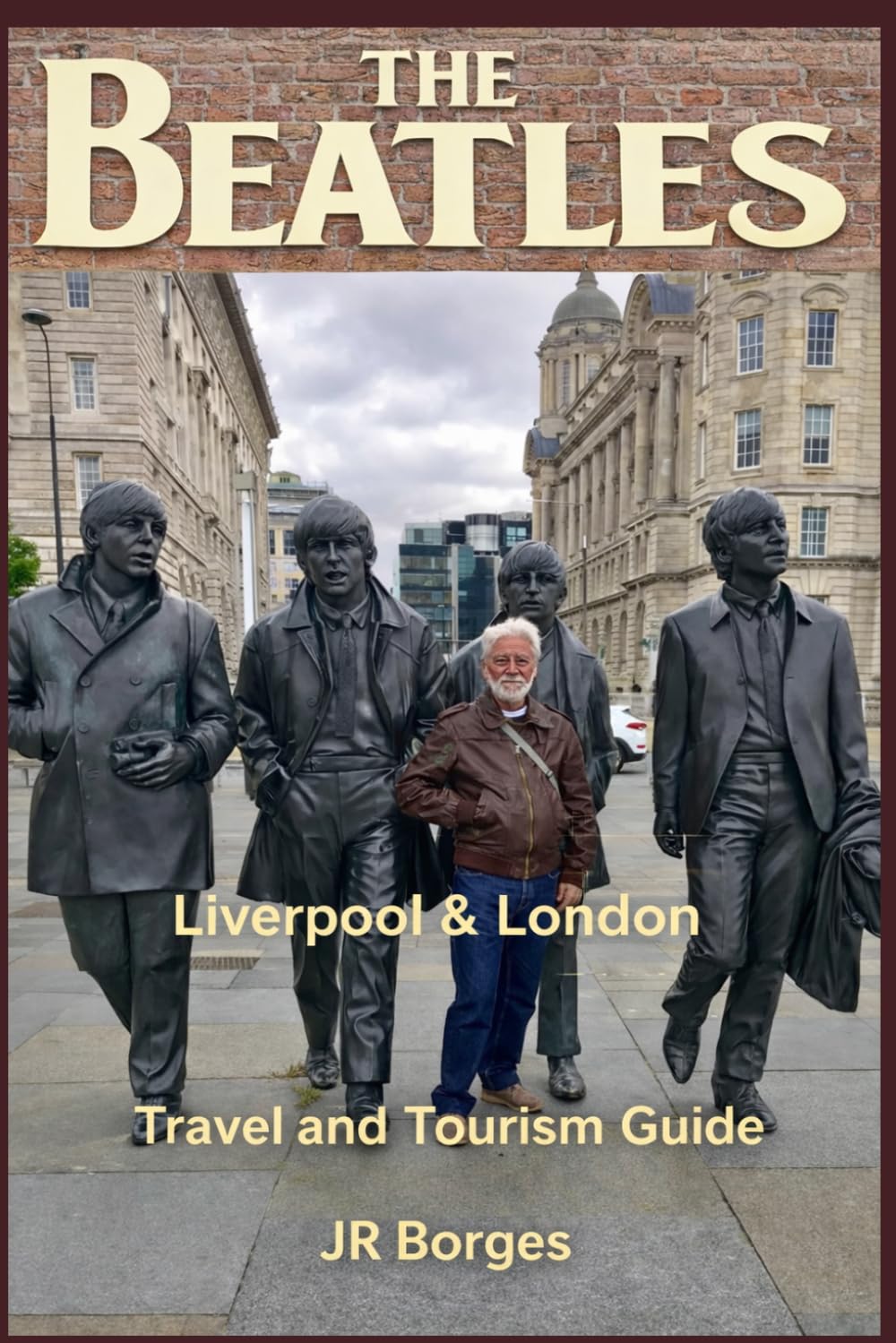 The Beatles - Liverpool & London: Travel and Tourism Guide