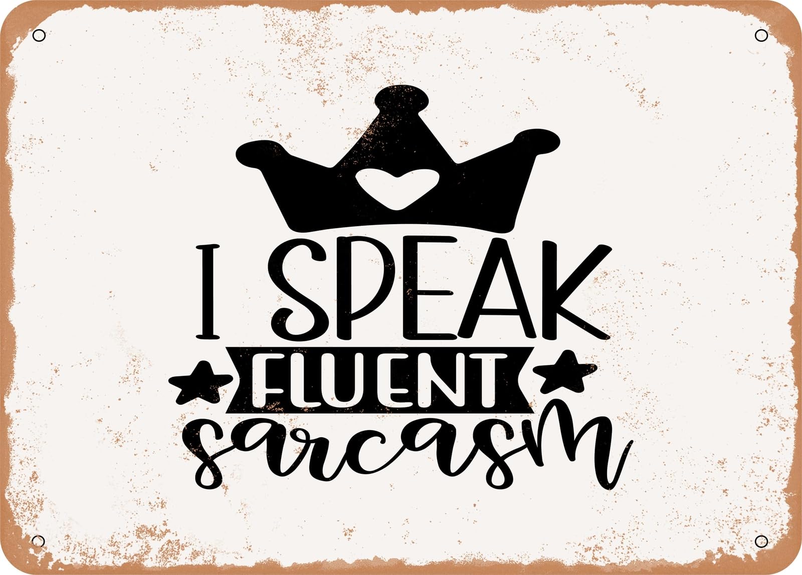 Miaomansenstore Metal Sign - I Speak Fluent Sarcasm - 5 - Vintage Look Sign Home Decor