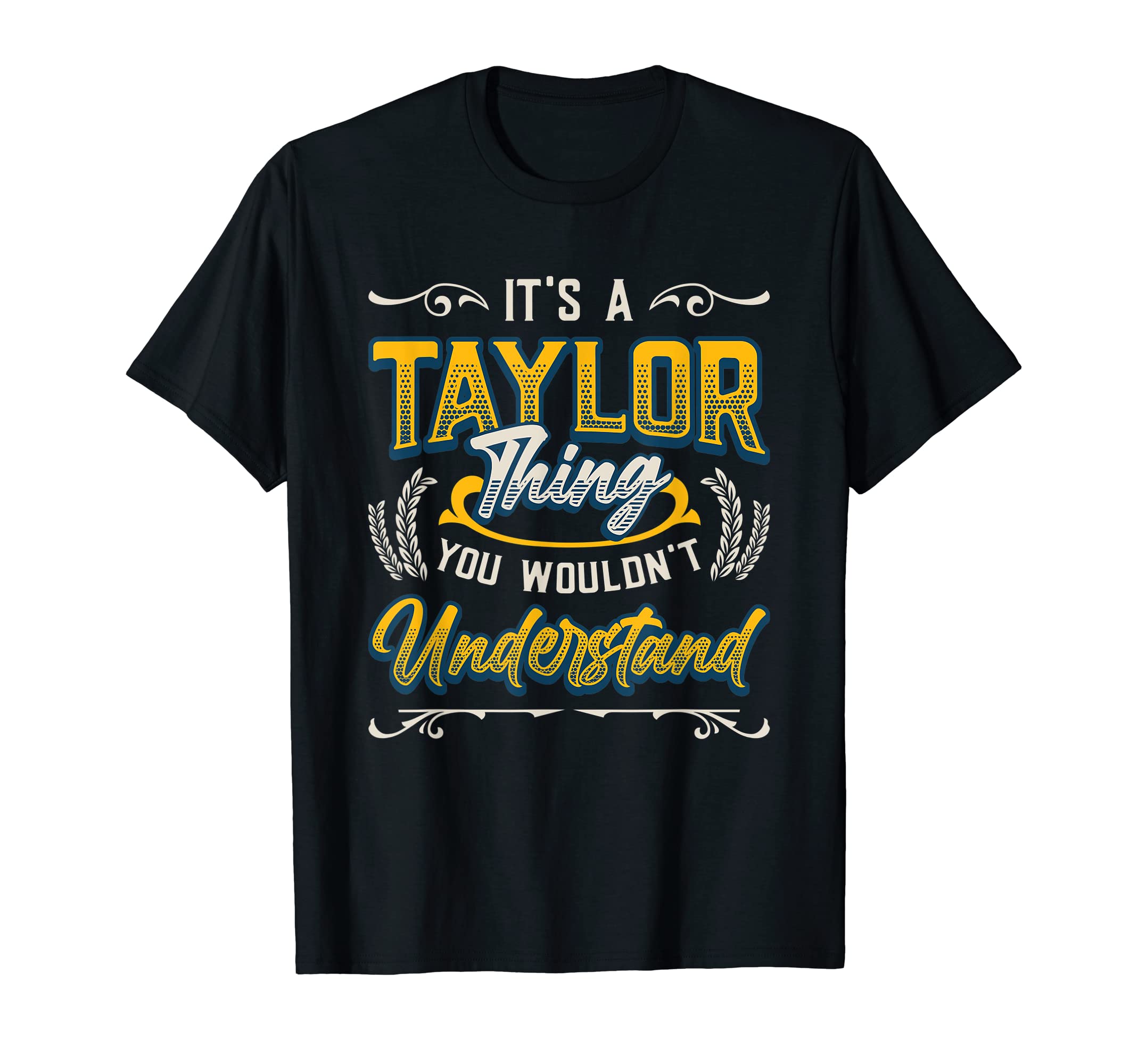Dressmaking Taylor Gifts Sewing LoverrsIts A Taylor Thing You Wouldnt Understand Sewing Tayloring T-Shirt