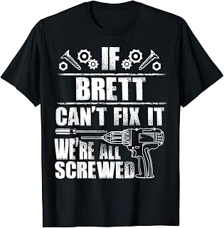 BRETT Gift Name Fix It Funny Birthday Personalized Dad Idea T-Shirt