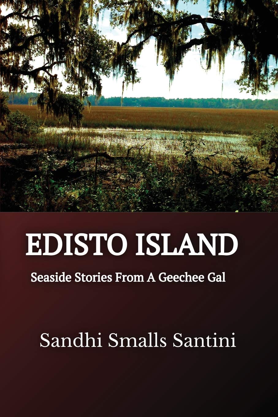 Edisto Island: Seaside Stories From A Geechee Gal (Geechee Gal Stories)