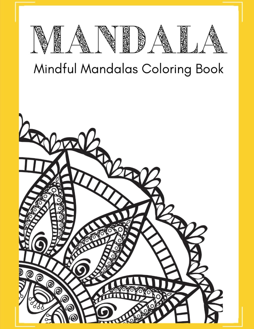 Mindful Mandalas Coloring Book: A Calming Coloring Journey