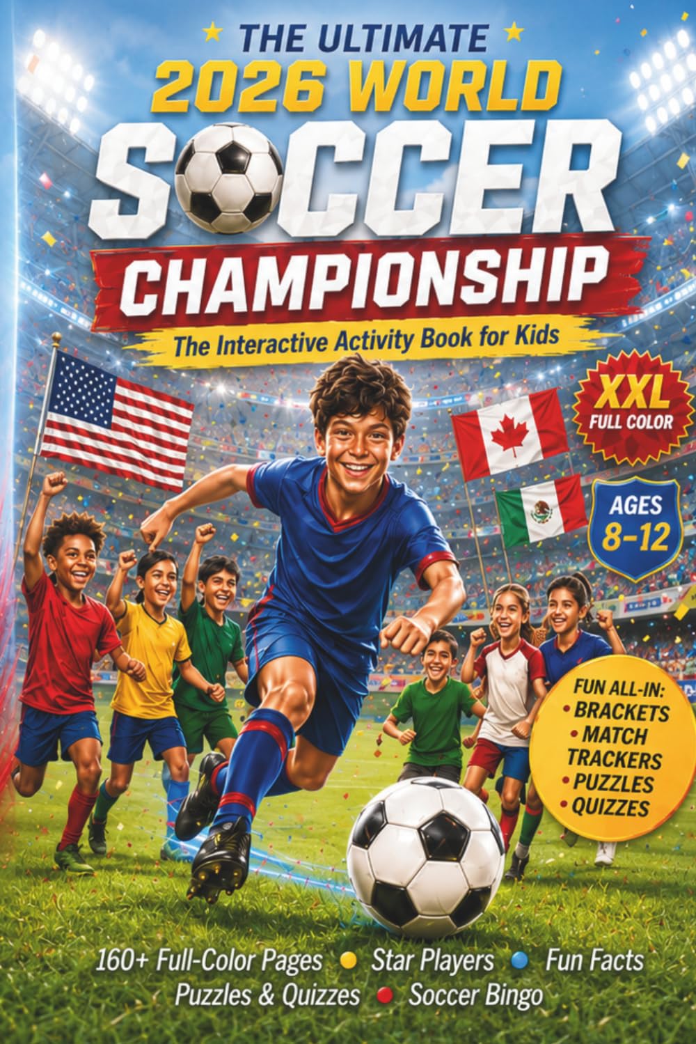 2026 World Soccer Championship Activity Book for Kids Ages 8–12: Track Every Match, Fill In Brackets, Explore Host Countries & Stadiums, Discover ... & Play Soccer Bingo - The Perfect Soccer Gift