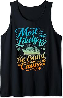 Most Likely Be Found In Casino Cruise Family Matching Funny Tank Top