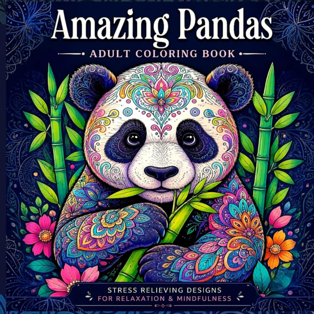 Panda Paradise Coloring Book for Adults: Adorable Panda Designs for Stress Relief, Relaxation, Mindfulness, and Creative Fun
