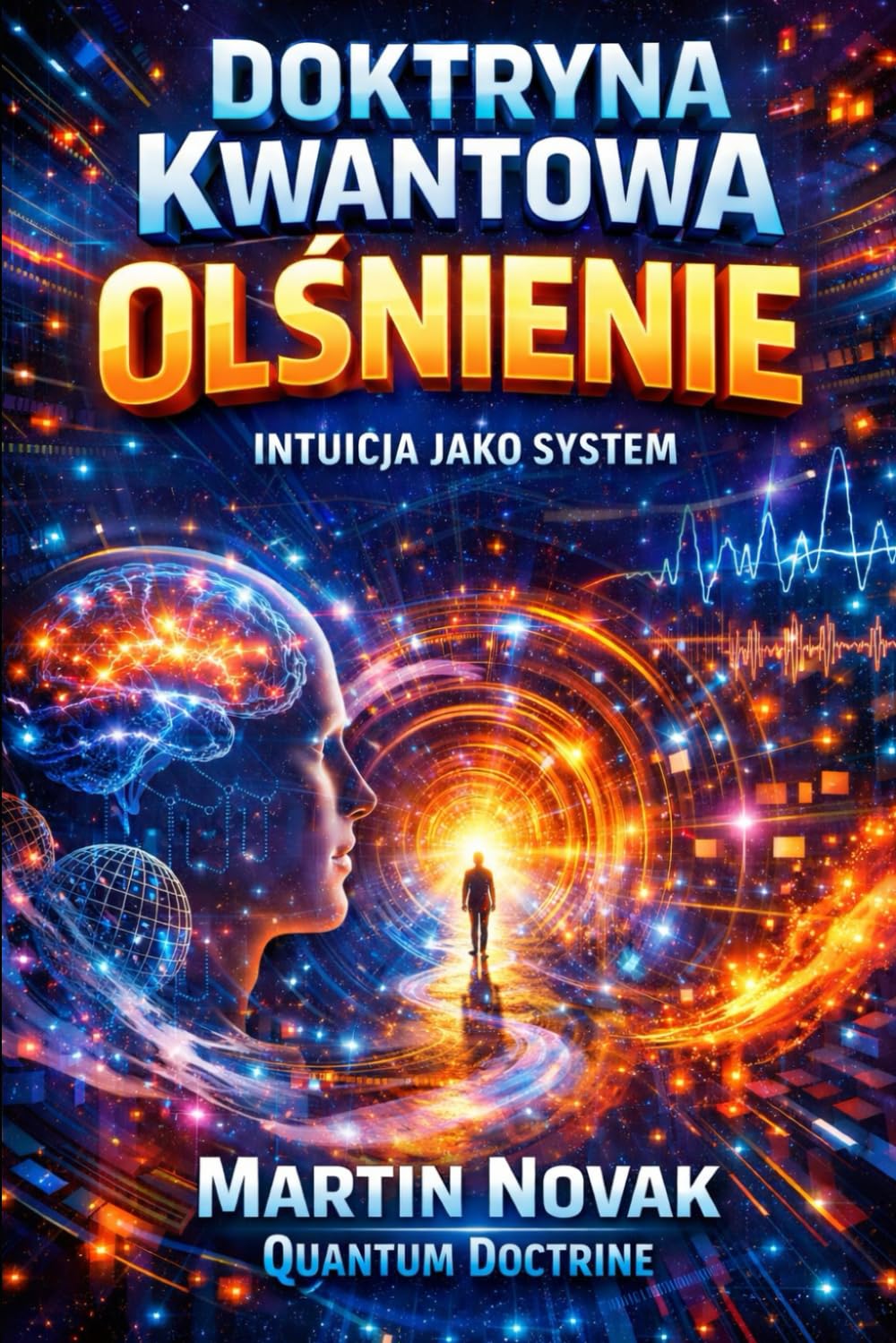 Doktryna Kwantowa. Olśnienie. Intuicja jako system
