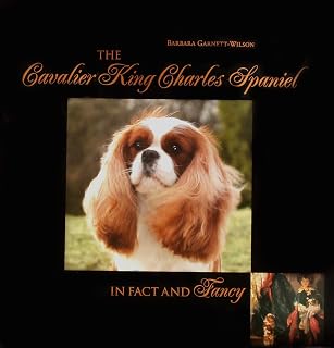 The Cavalier King Charles Spaniel, in Fact and Fancy