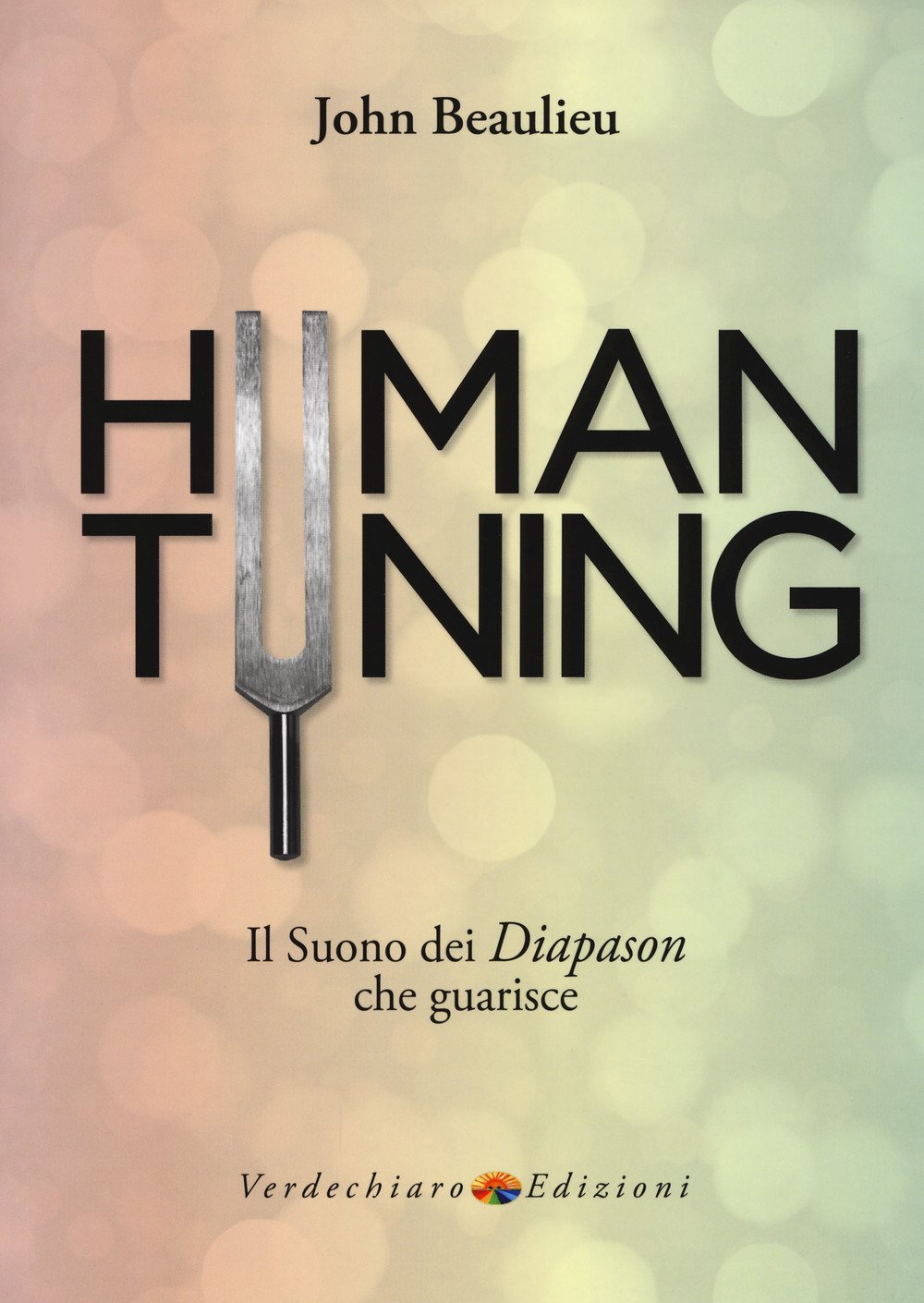 Human Tuning. Il Suono Dei Diapason Che Guarisce - 4
