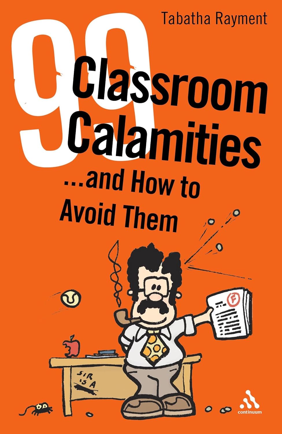 99 Classroom Calamities...And How To Avoid Them