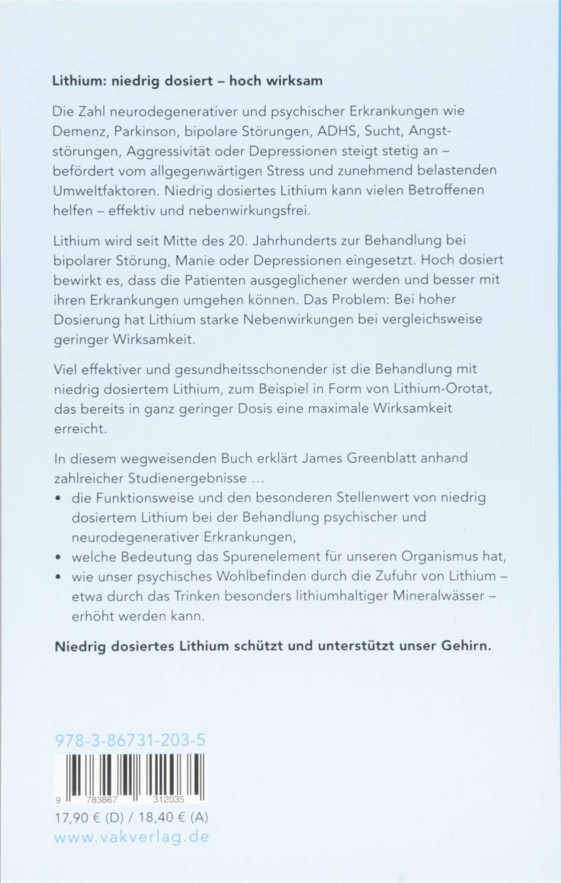 Lithium - Das Supermineral für Gehirn und Seele: Effektive Hilfe bei: Demenz, Parkinson, psychischen Störungen, Aggressivität, Ängsten, Sucht, ADHS