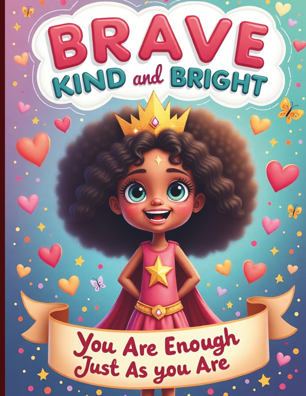 Brave, Kind & Bright: An Affirmation Coloring & Activity Book for Girls Who Are Ready to Shine