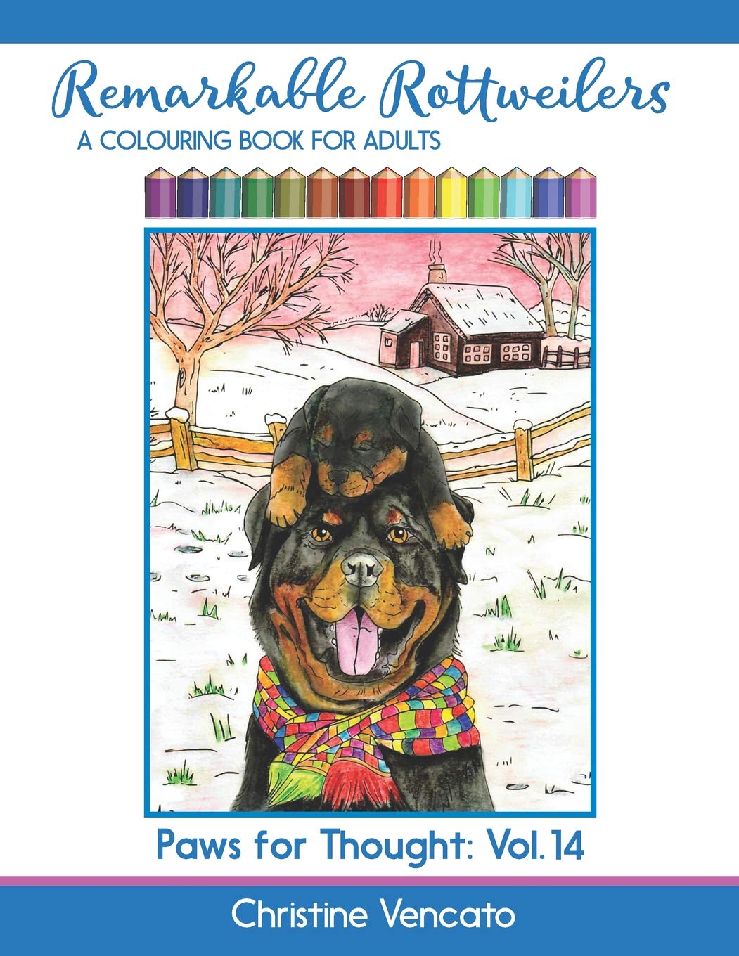 Remarkable Rottweilers: A Colouring Book for Adults: 14 (Paws for Thought)