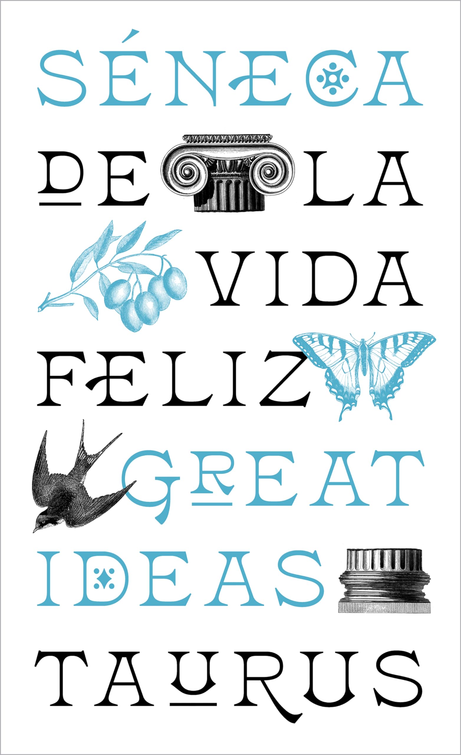 de la Vida Feliz / On the Happy Life: de Vita Beata (Serie Great Ideas)