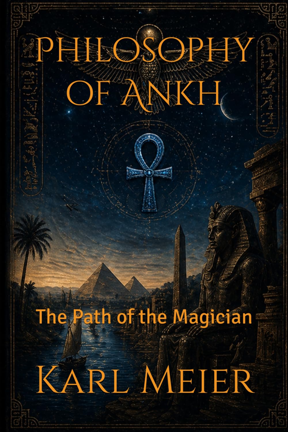 Philosophy of Ankh: The Path of the Magician (Self-Help Karl Meier)