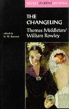 The Changeling: Thomas Middleton & William Rowley (Revels Student Editions)