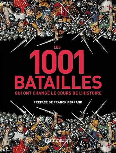 Couverture de Les 1001 batailles qui ont changé le cours de l'histoire