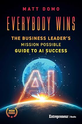 Everybody Wins: The Business Leader's Mission Possible Guide to AI Success book cover
