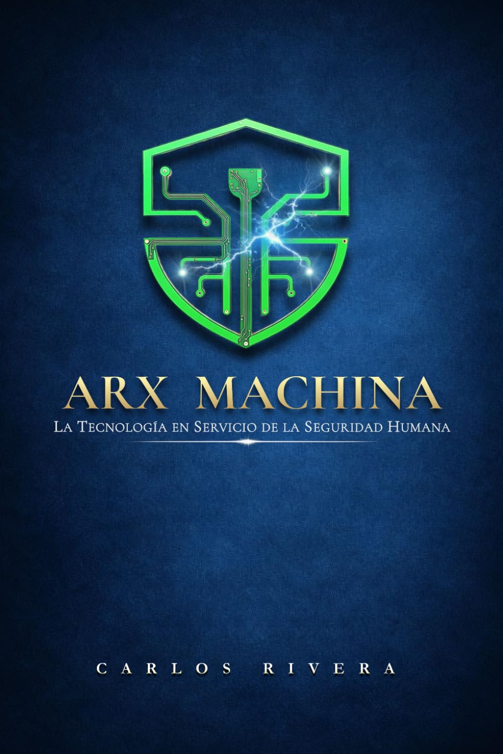 ARX MACHINA: La Tecnología en Servicio de la Seguridad Humana (ARX HUMANA: La Primera Línea de Defensa)