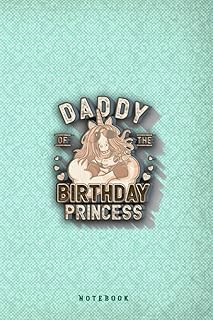 Daddy of the Birthday Princess - Father Girl Unicorn Gift Notebook Journal: Funny Gag gift for dad or for his birthday - Fathers day Lined Notebook: ... Grandpa, Son, Uncle - 6x9 Inch 120 Pages