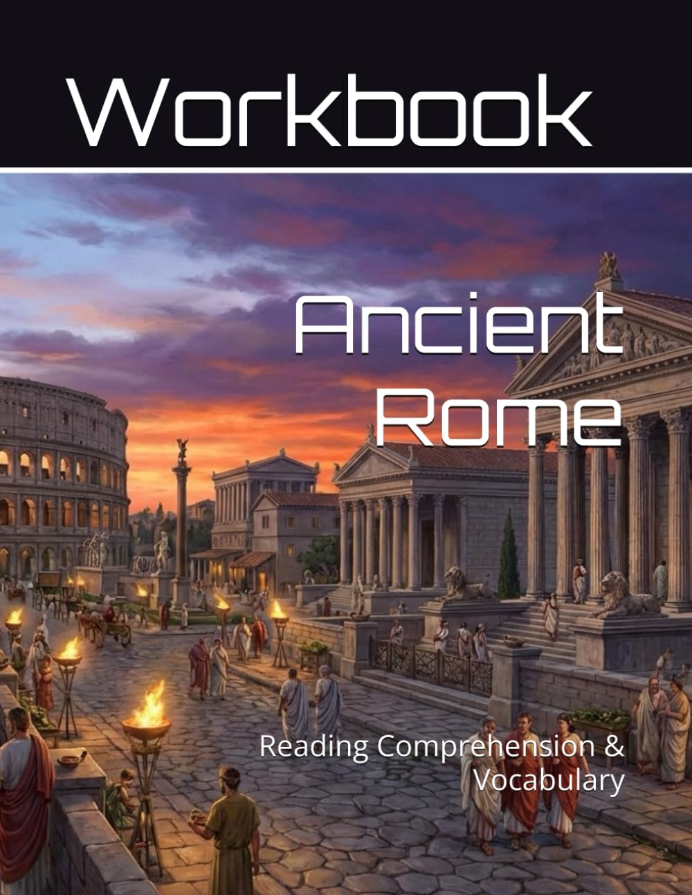 Ancient Rome Workbook: Reading Comprehension & Vocabulary (Reading Comprehension & Vocabulary Workbook)