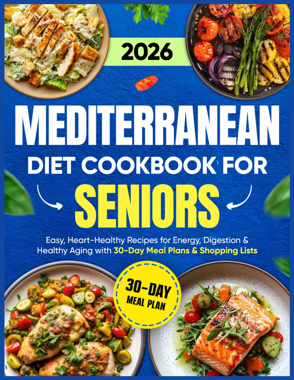 Mediterranean Diet Cookbook for Seniors: Easy, Heart-Healthy Recipes for Energy, Digestion & Healthy Aging with 30-Day Meal Plans & Shopping Lists