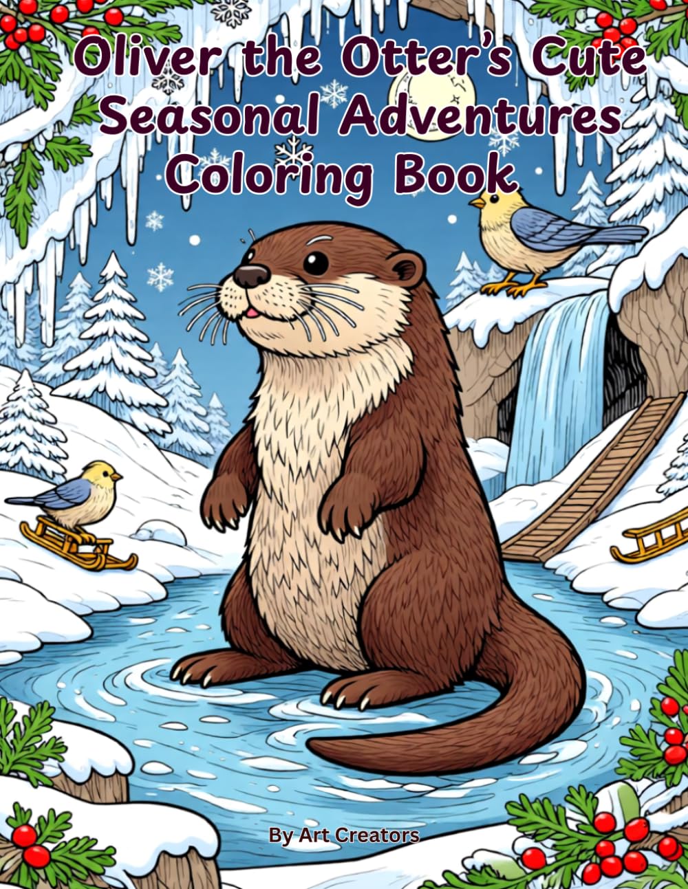 Oliver the Otter’s Cute Seasonal Adventures Coloring Book: A Cozy Seasonal Coloring Adventure Filled with Spring Flowers, Summer River Days, Autumn ... the Helpful Otter Coloring Book Series)