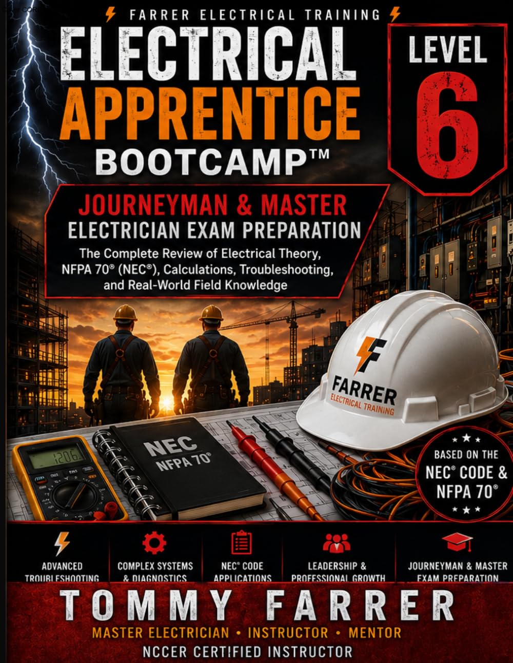 Electrical Apprentice Bootcamp - Level 6: Journeyman & Master Electrician Exam Preparation: The Complete Review of Electrical Theory, NFPA 70 (NEC), Calculations, Troubleshooting, and Licensing Exam