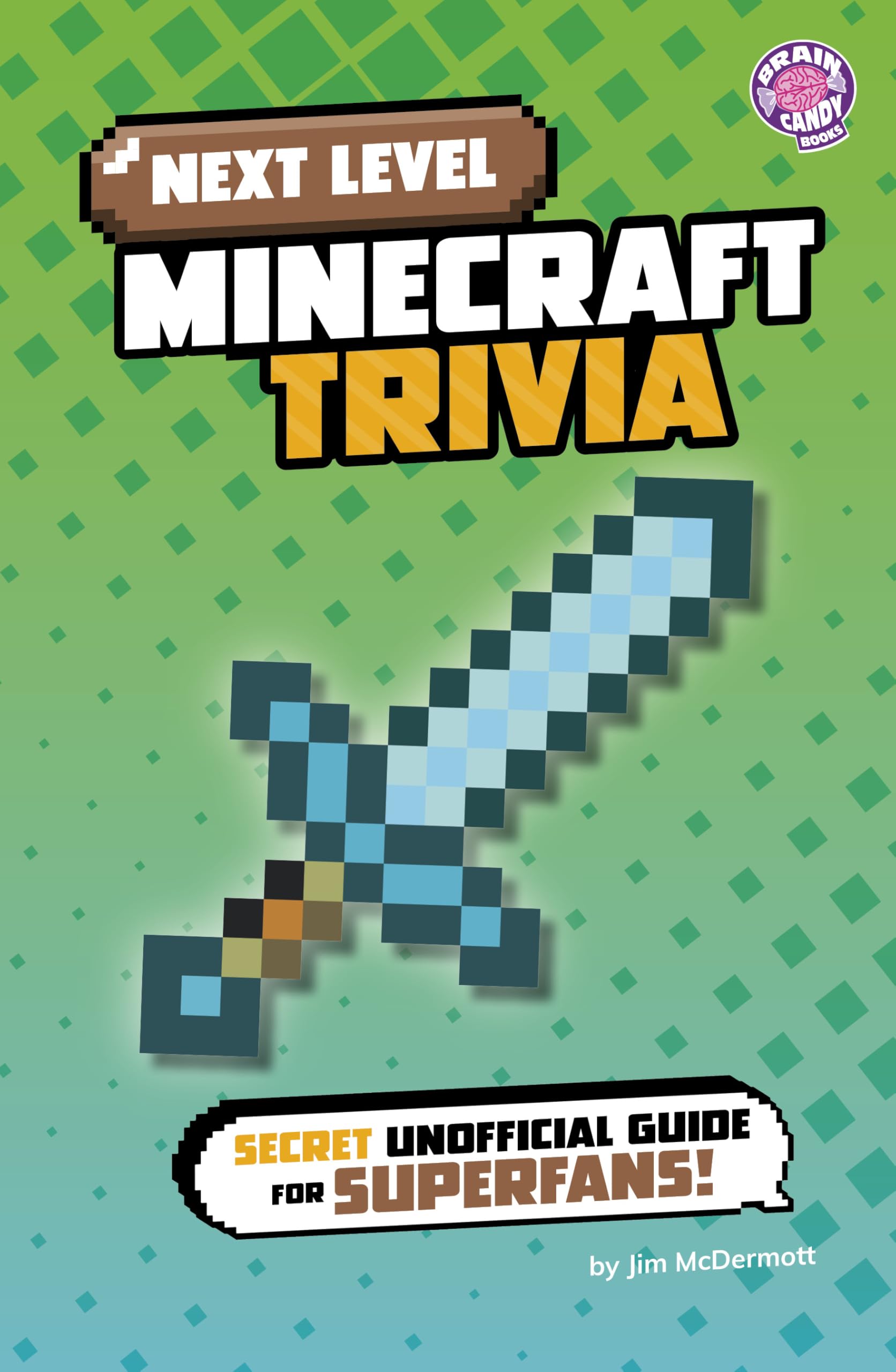 Next Level Minecraft Trivia: Secret Unofficial Guide for Superfans! (Next Level Video Game Trivia)