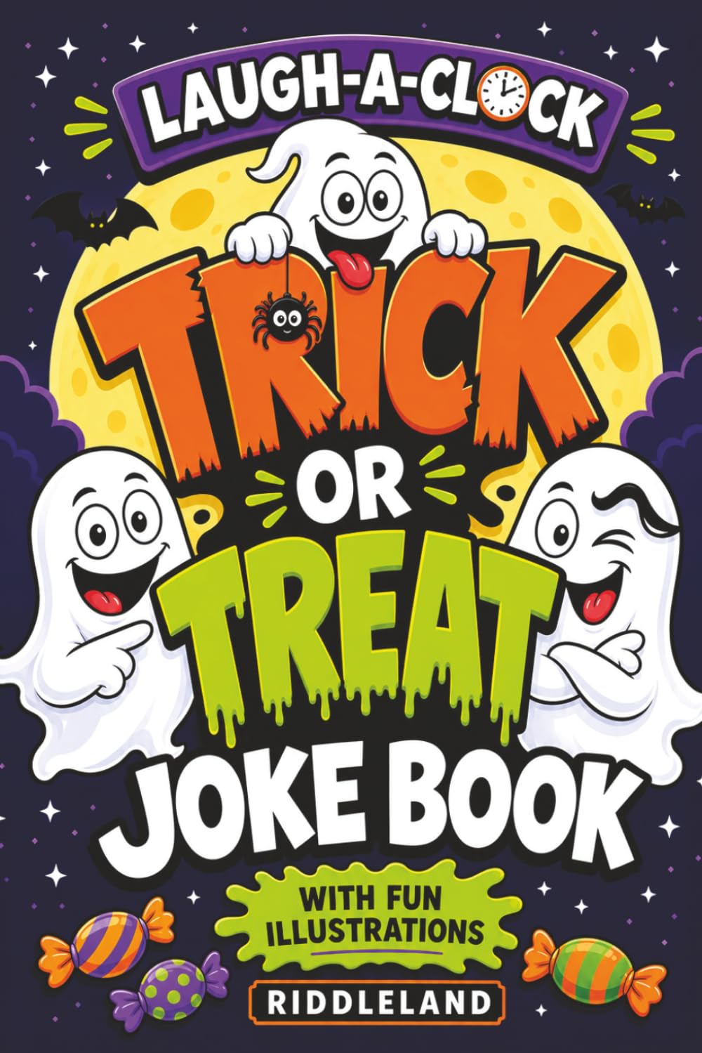 It's Laugh O'Clock Joke Book - Trick or Treat Edition: Halloween Fun for Boys and Girls Age 6, 7, 8, 9, 10, 11 - Spooky Gift for Kids and Family (Halloween Books for Kids)
