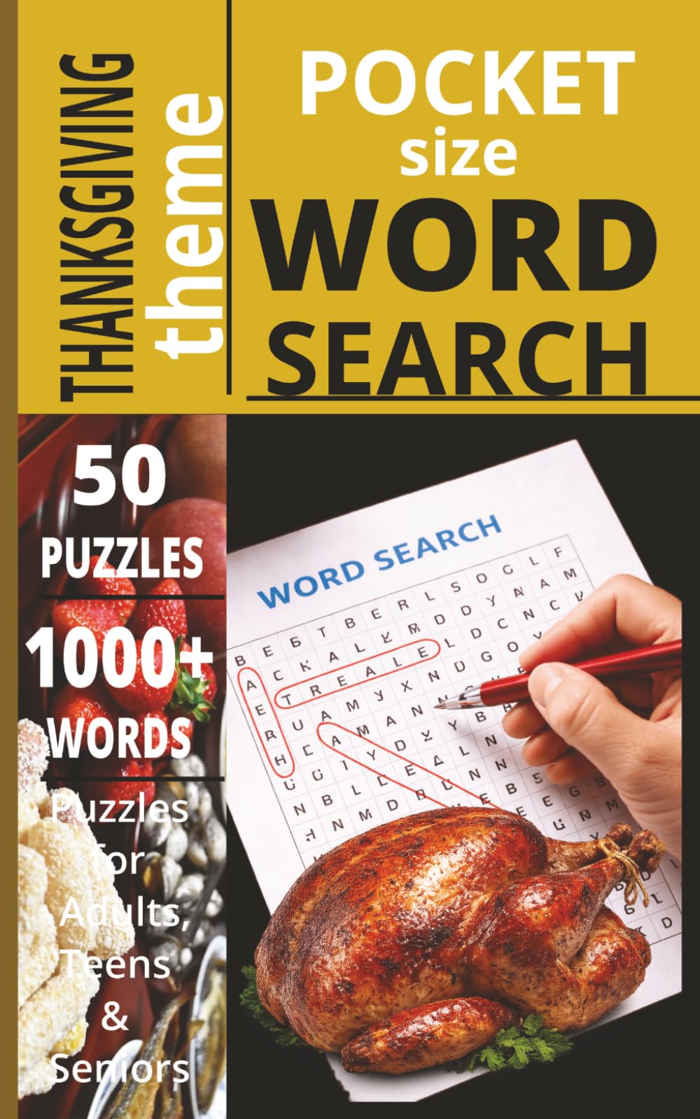 POCKET SIZE THANKSGIVING WORD SEARCH BOOK: EASY to carry Word Search about THANKSGIVING, HOLIDAYS, CELEBRATIONS, SEASON and more[5x8,50 ... Gift for teens, adults, seniors