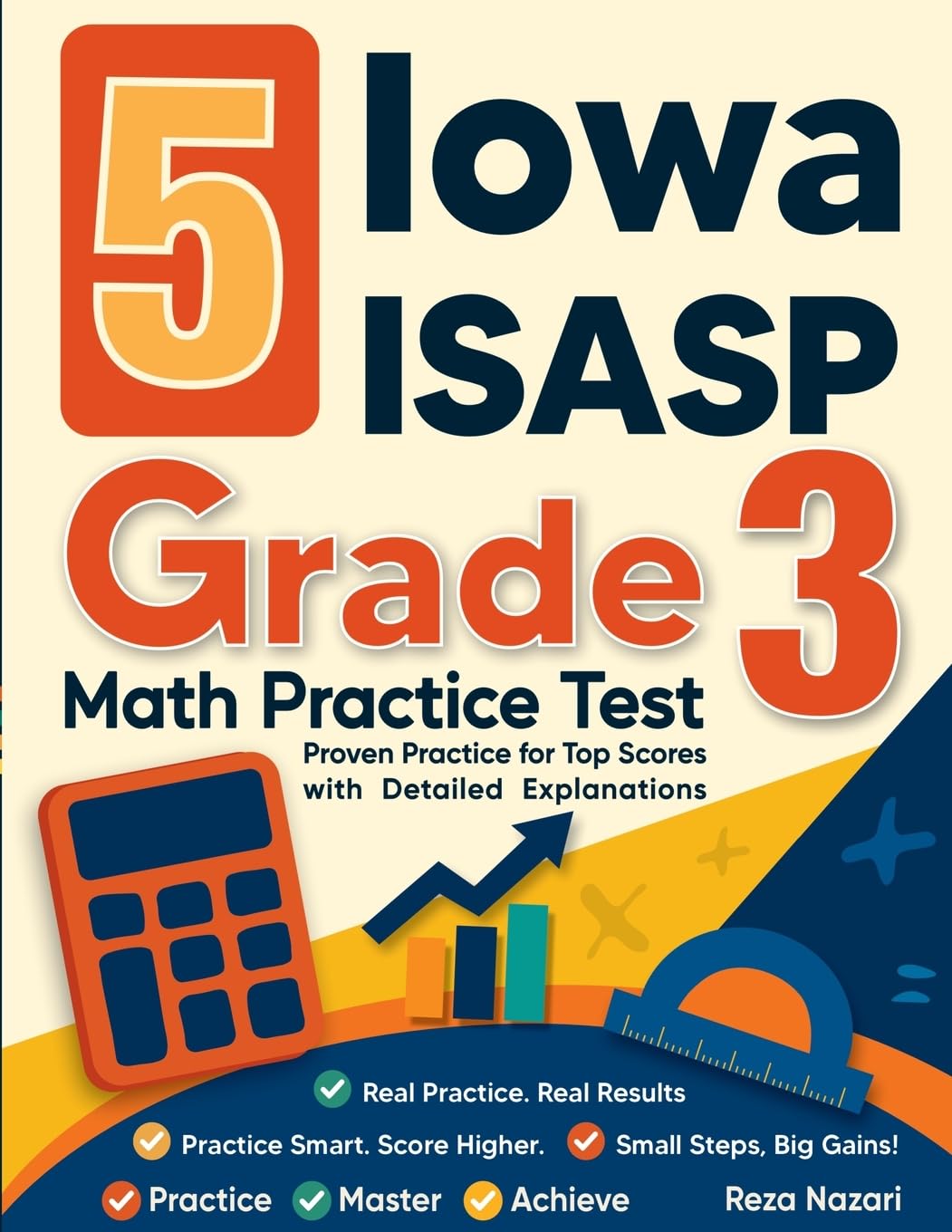 5 Iowa ISASP Grade 3 Math Practice Tests: Proven Practice for Top Scores with Detailed Explanations