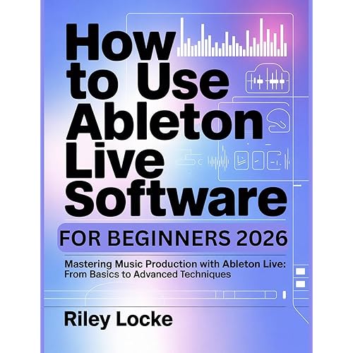 How to Use Ableton Live Software for Beginners 2026: Mastering Music Production with Ableton Live: From Basics to Advanced Techniques