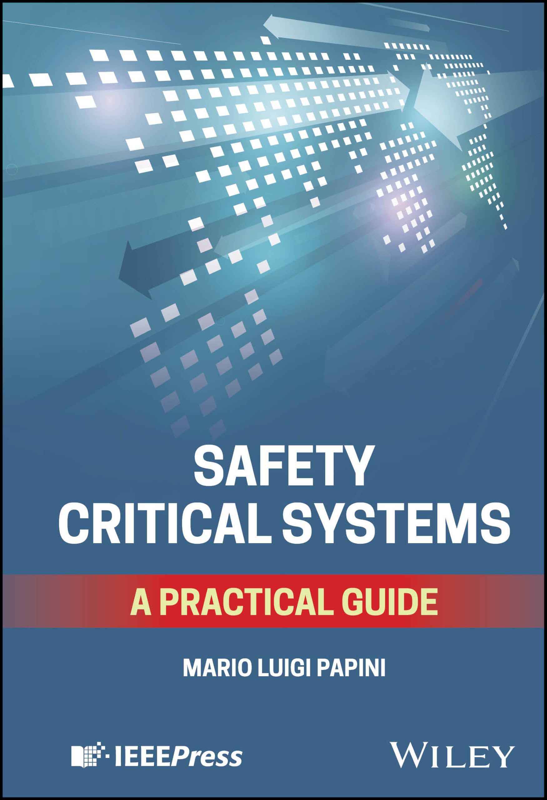 Safety Critical Systems: A Practical Guide