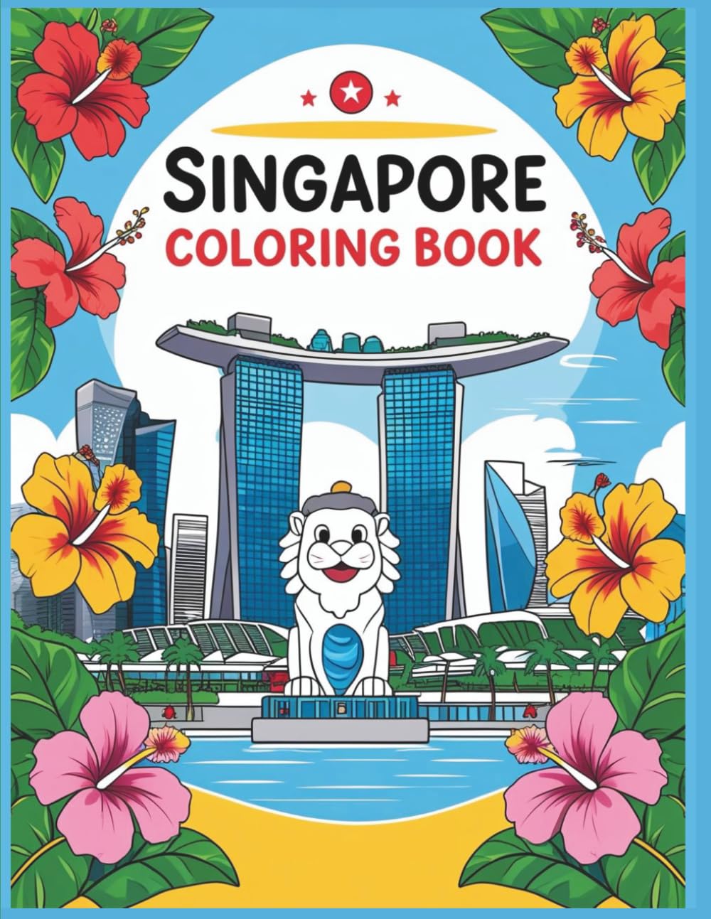 Singapore Coloring Book: Discover Iconic Landmarks and Singaporean Culture Through Coloring for Ages 4-8