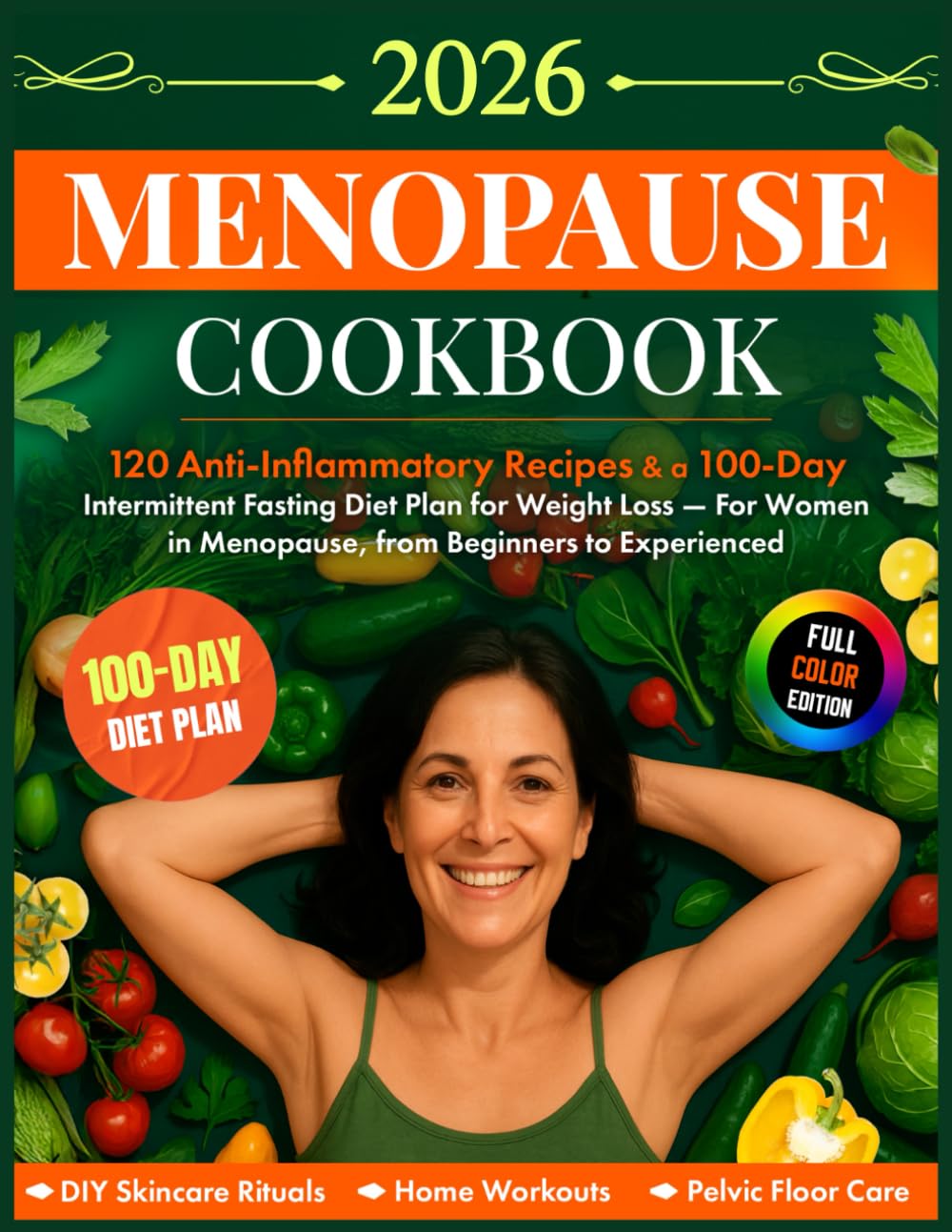 Menopause Cookbook: 120 Anti-Inflammatory Recipes & a 100-Day Intermittent Fasting Diet Plan for Weight Loss — For Women in Menopause, from Beginners to Experienced