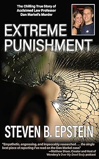 Extreme Punishment: The Chilling True Story of Acclaimed Law Professor Dan Markel's Murder