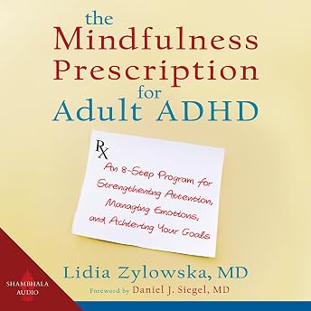 The Mindfulness Prescription for Adult ADHD Audiobook by Lidia Zylowska episode artwork