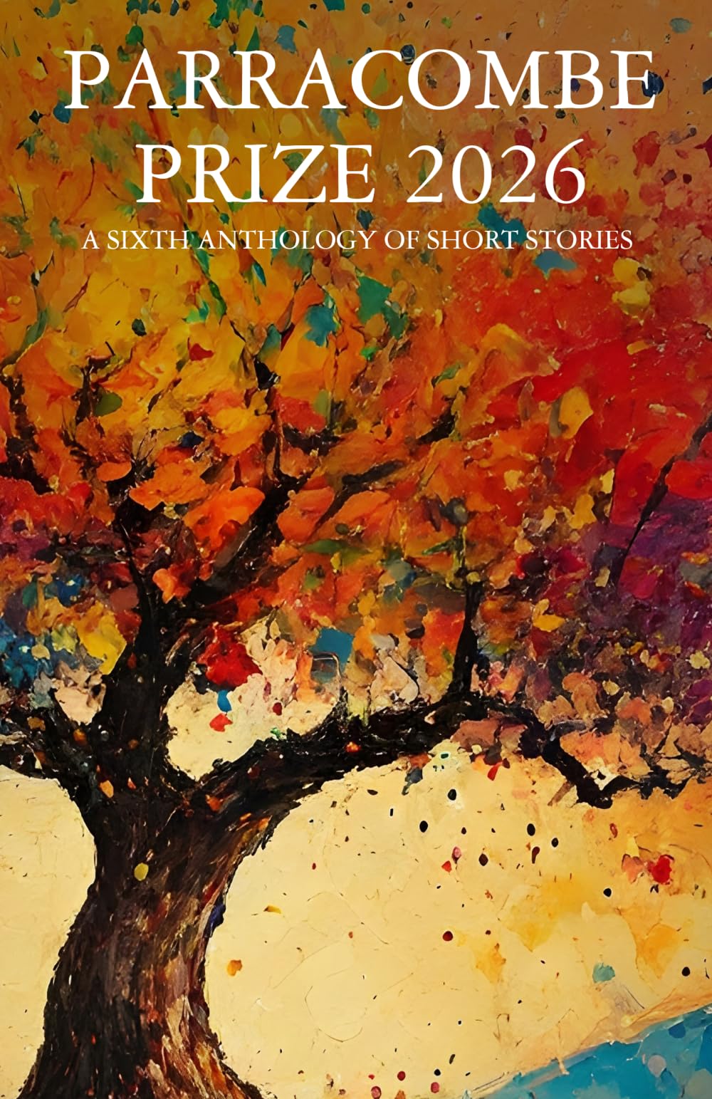 Parracombe Prize 2026: A SIXTH ANTHOLOGY OF SHORT STORIES