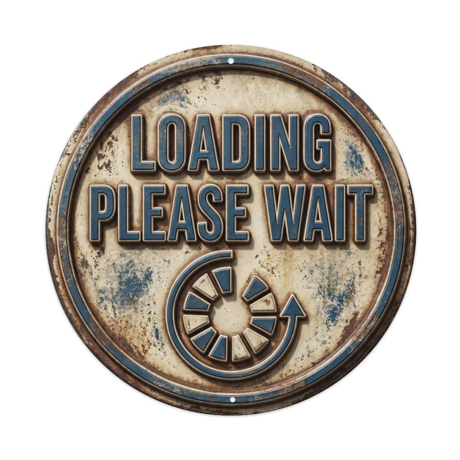 Loading Please Wait Nostalgic Hanging Display Retro Slogans Vintage Metal Tin Sign Plaque Wall Decor for Cafe, Club, Garden Round Metal Poster 8x8Inch