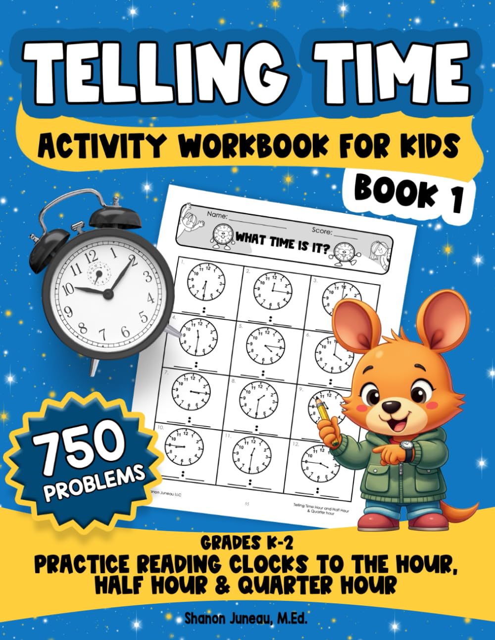 Telling Time Workbook for Kids: Practice Reading Clocks to the hour, half hour, and quarter hour (Elementary Math...