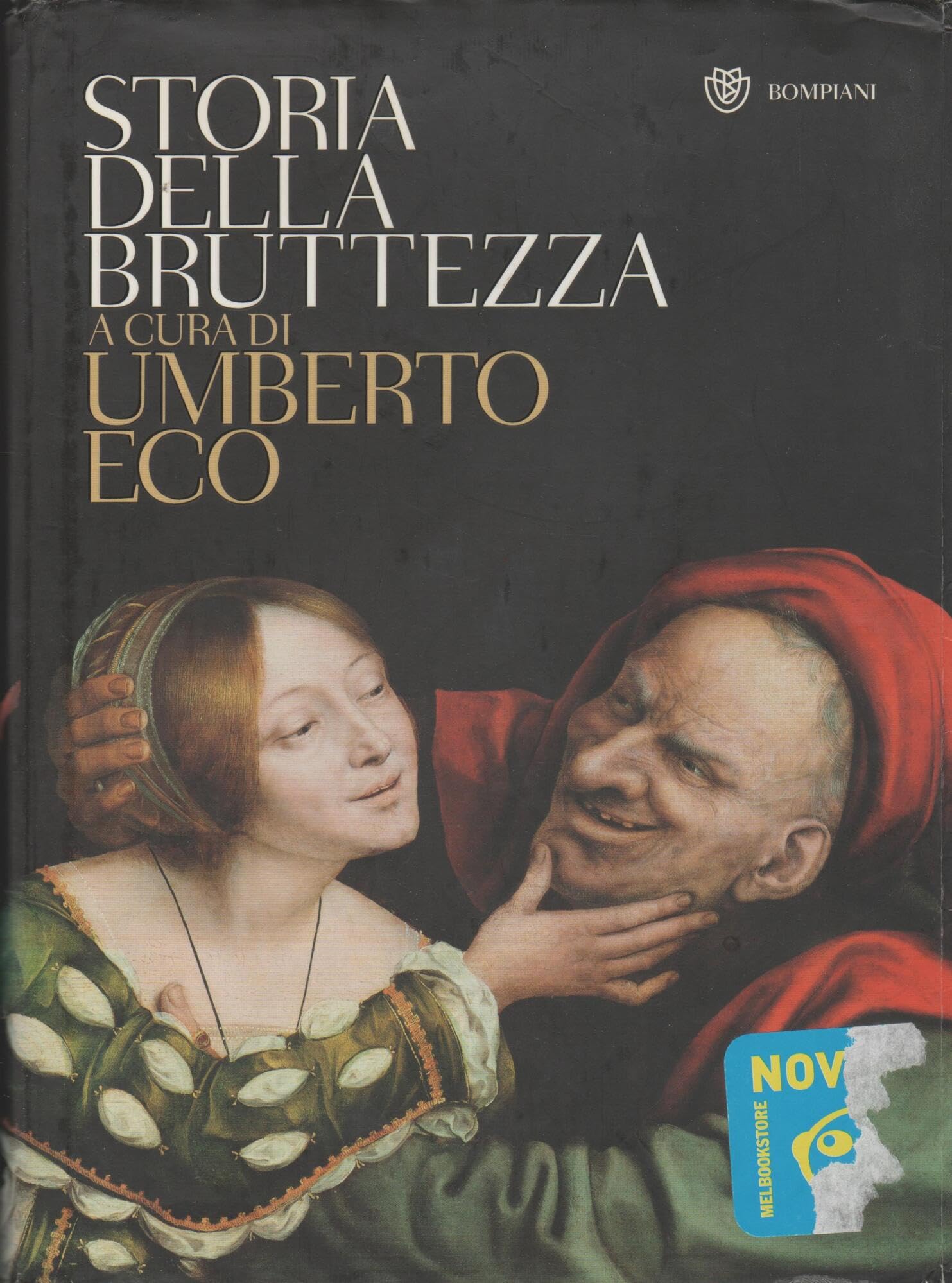 Storia della bruttezza. Ediz. illustrata