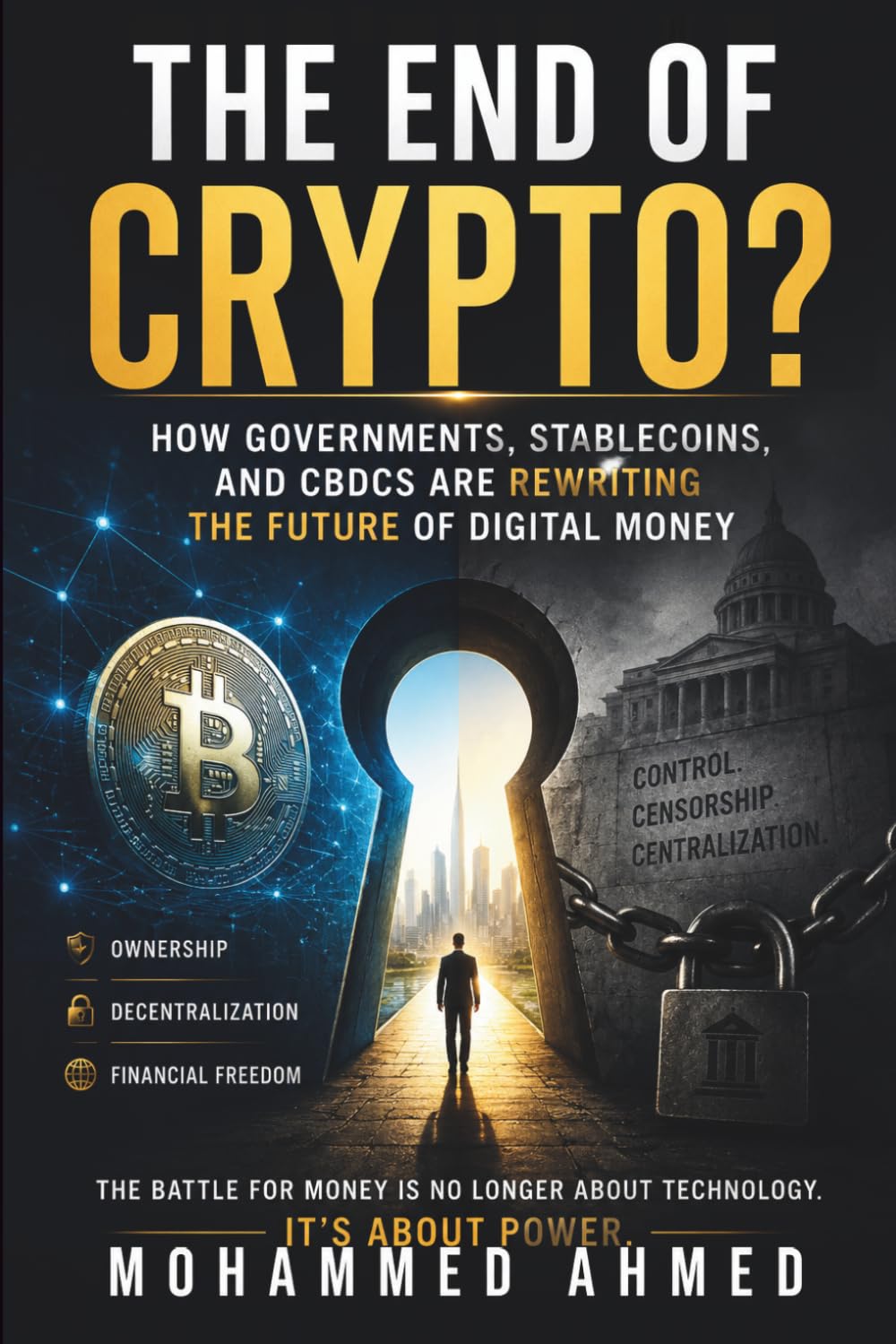 THE END OF CRYPTO?: How Governments, Stablecoins, and CBDCs Are Rewriting the Future of Digital Money: 68 (Global Crisis Investing Series)