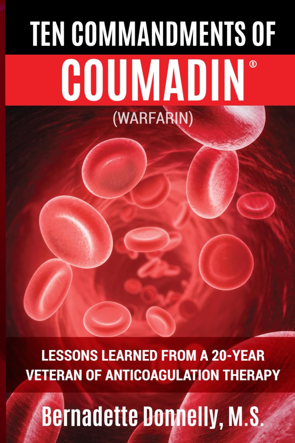 Ten Commandments of Coumadin®: (WARFARIN) Lessons Learned from a 20-Year Veteran of Anticoagulation Therapy